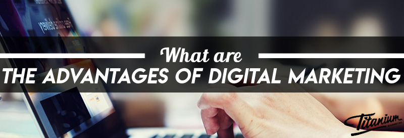 What are the Advantages of Digital Marketing Title